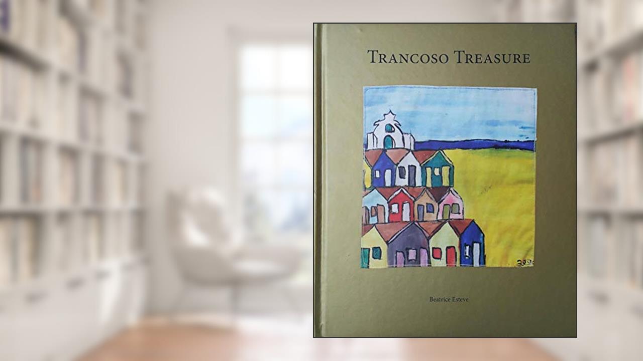 Capa de Trancoso Treasure. Snippets Snatches Receipts, do autor Beatrice Steves