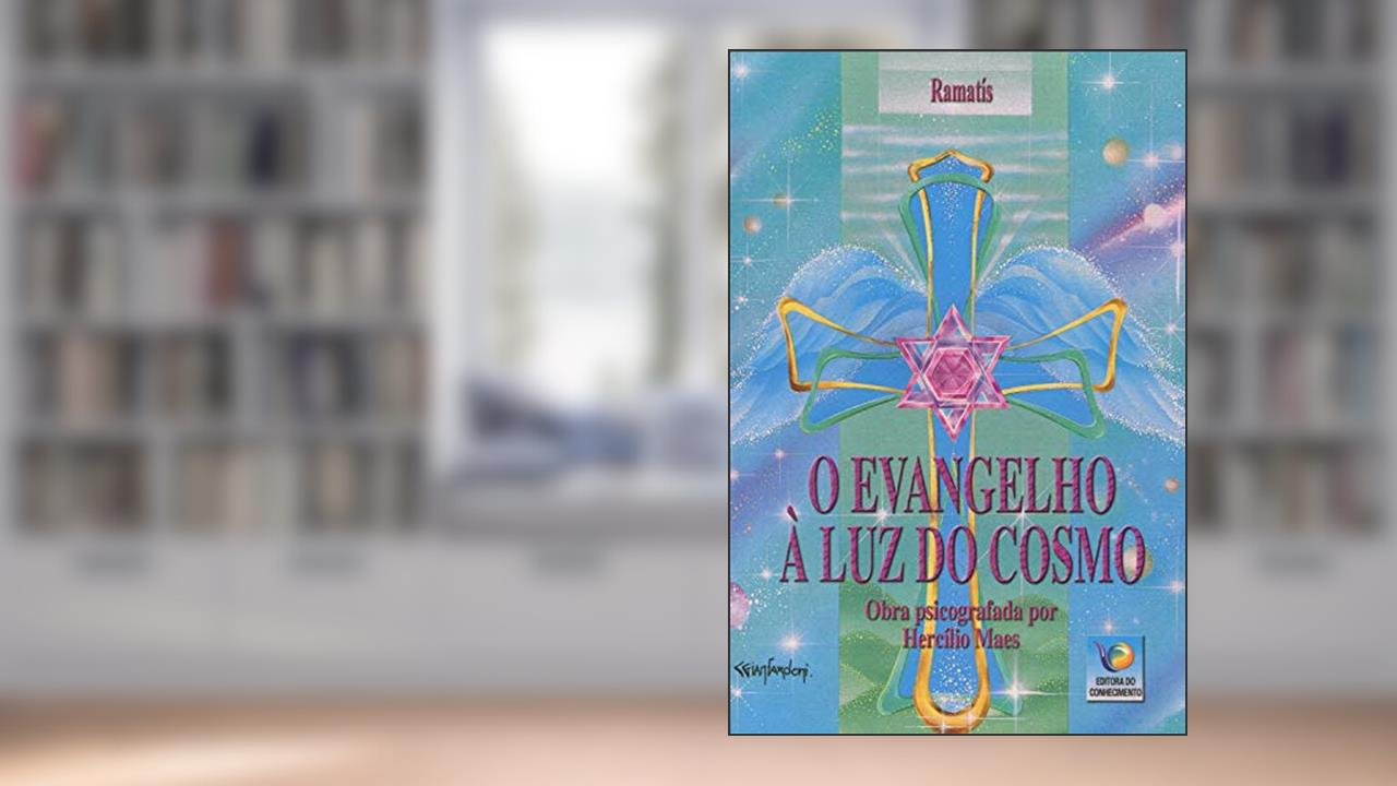 Capa de O Evangelho à Luz Do Cosmo, do autor Ramatís; Hercílio Maes