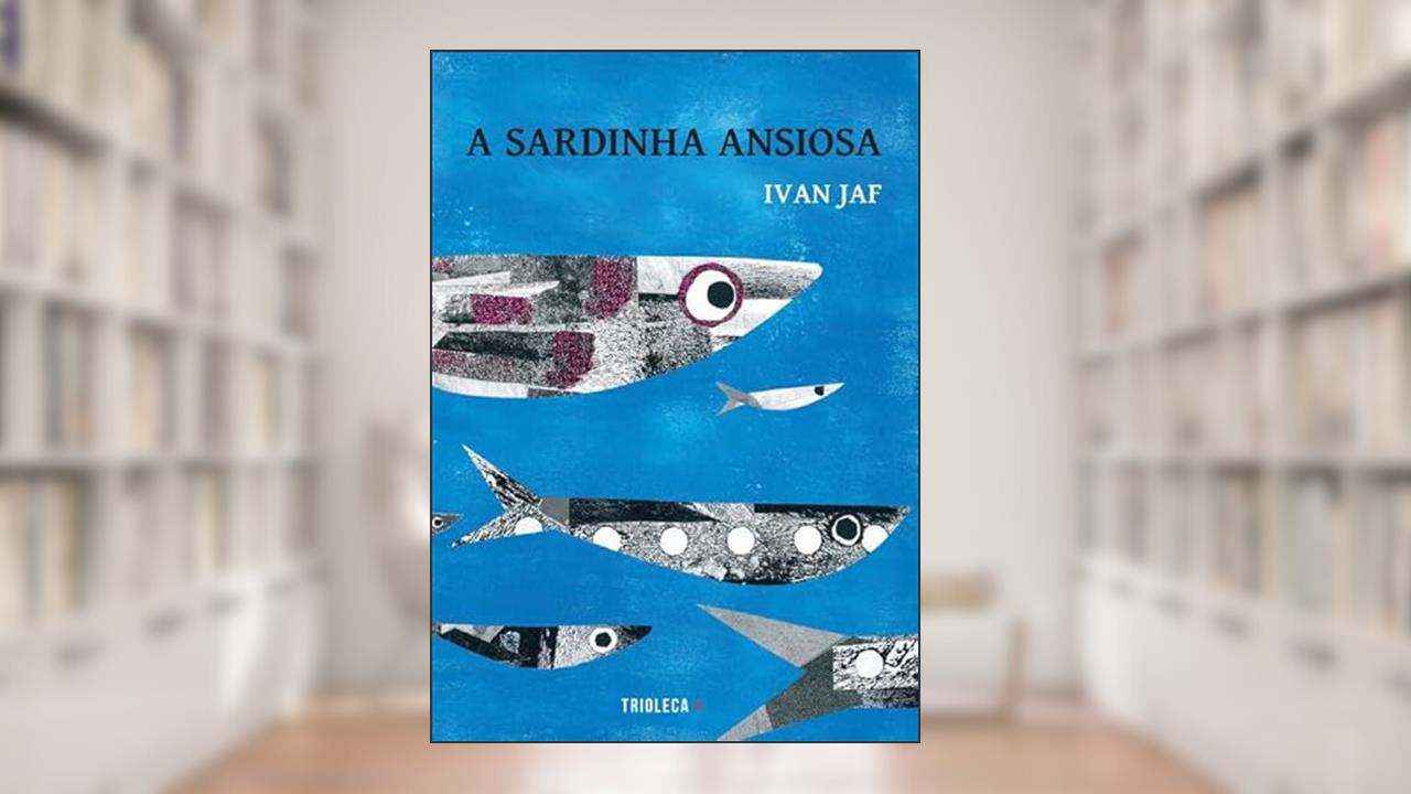 Capa de A Sardinha Ansiosa: A Sardinha Ansiosa, do autor Ivan Jaf