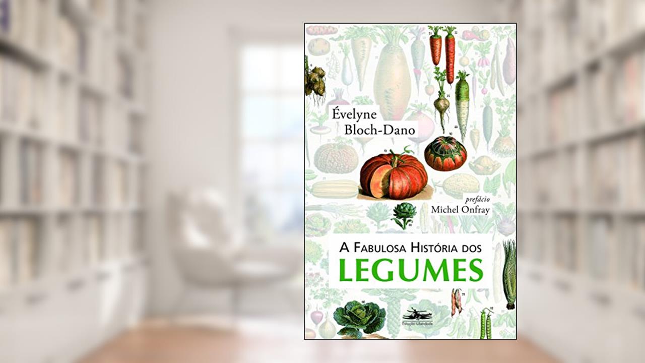 Capa de A fabulosa história dos legumes, do autor Évelyne Bloch-Dano