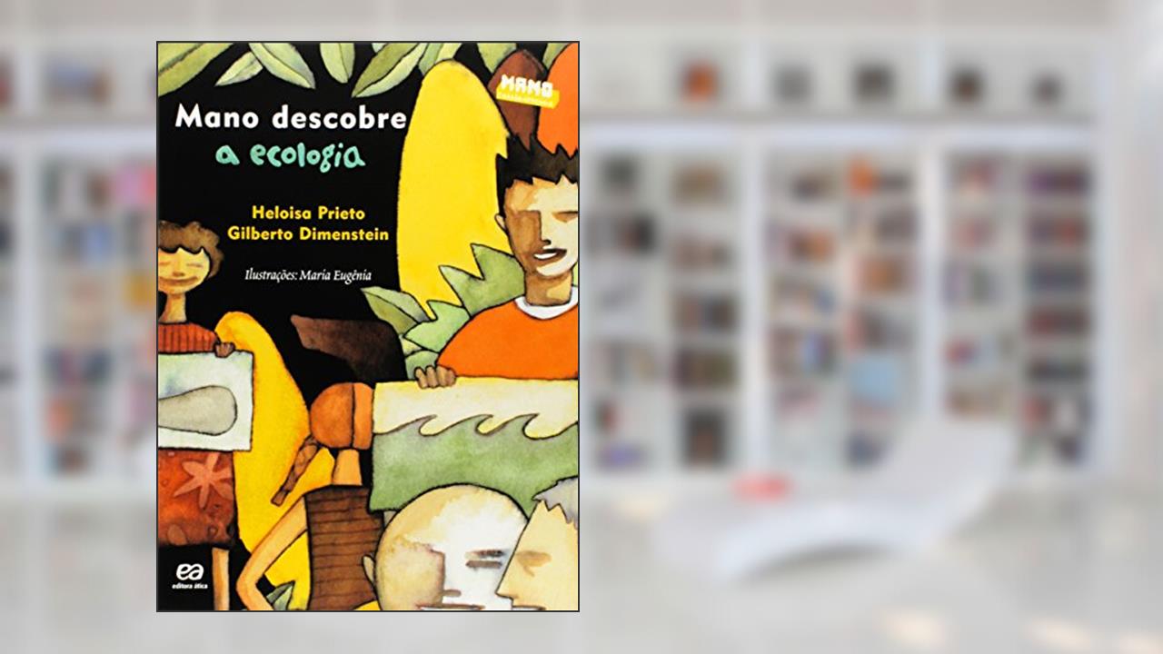 Capa de Mano descobre a ecologia, do autor Gilberto Dimenstein; Loisa Prieto