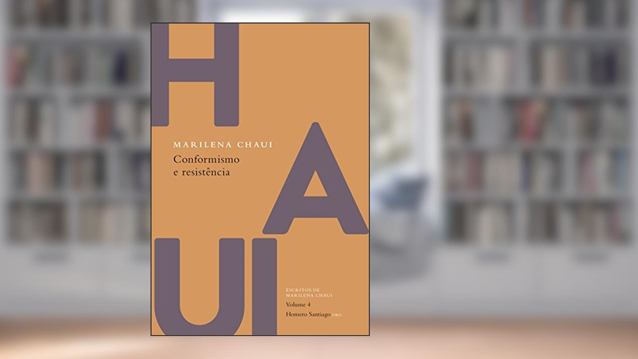 Capa de Conformismo e resistência, do autor Marilena Chaui