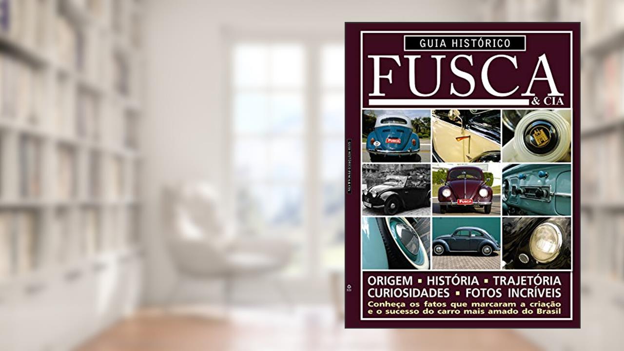 Capa de Guia histórico Fusca & cia - Conheça os fatos que marcaram a criação e o sucesso do carro mais amado do Brasil - Vol. 1, do autor On Line Editora