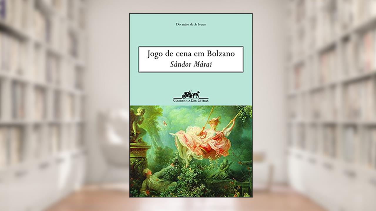 Capa de Jogo de cena em Bolzano, do autor Sándor Márai