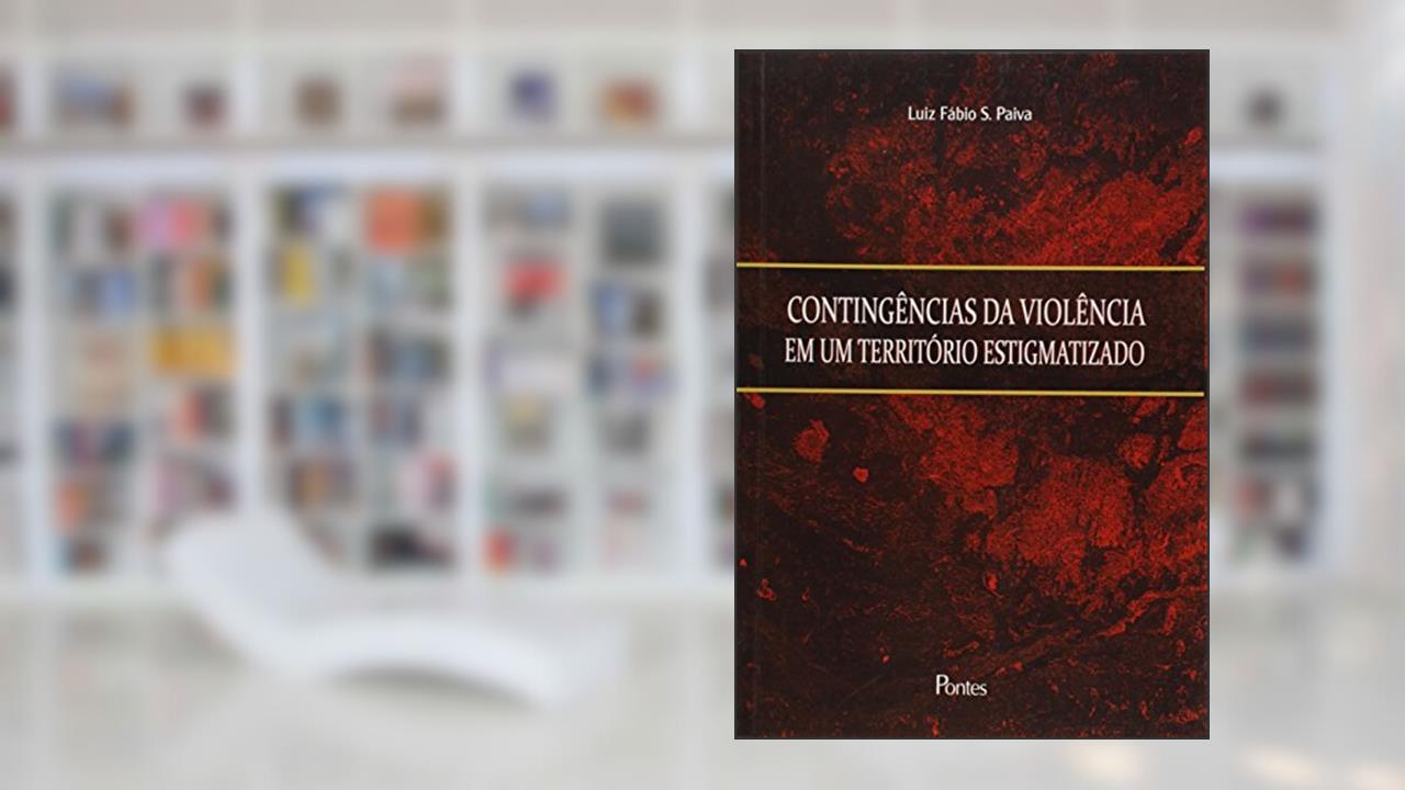 Capa de Contingências da Violência em Um Território Estigmatizado, do autor Luiz Fábio Silva Paiva