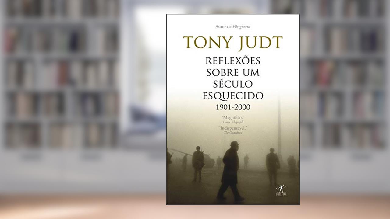 Capa de Reflexões sobre um século esquecido, 1901-2000, do autor Tony Judt