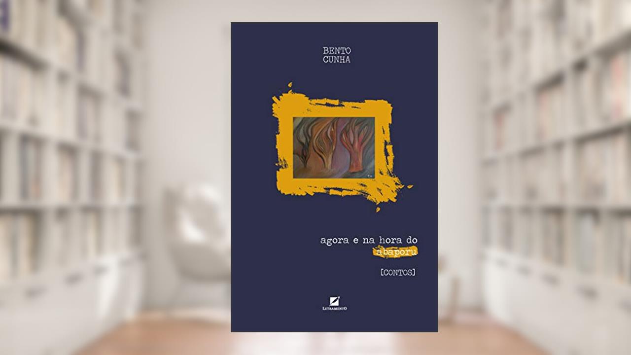 Capa de Agora E Na Hora Do Abaporu, do autor Bento Cunha