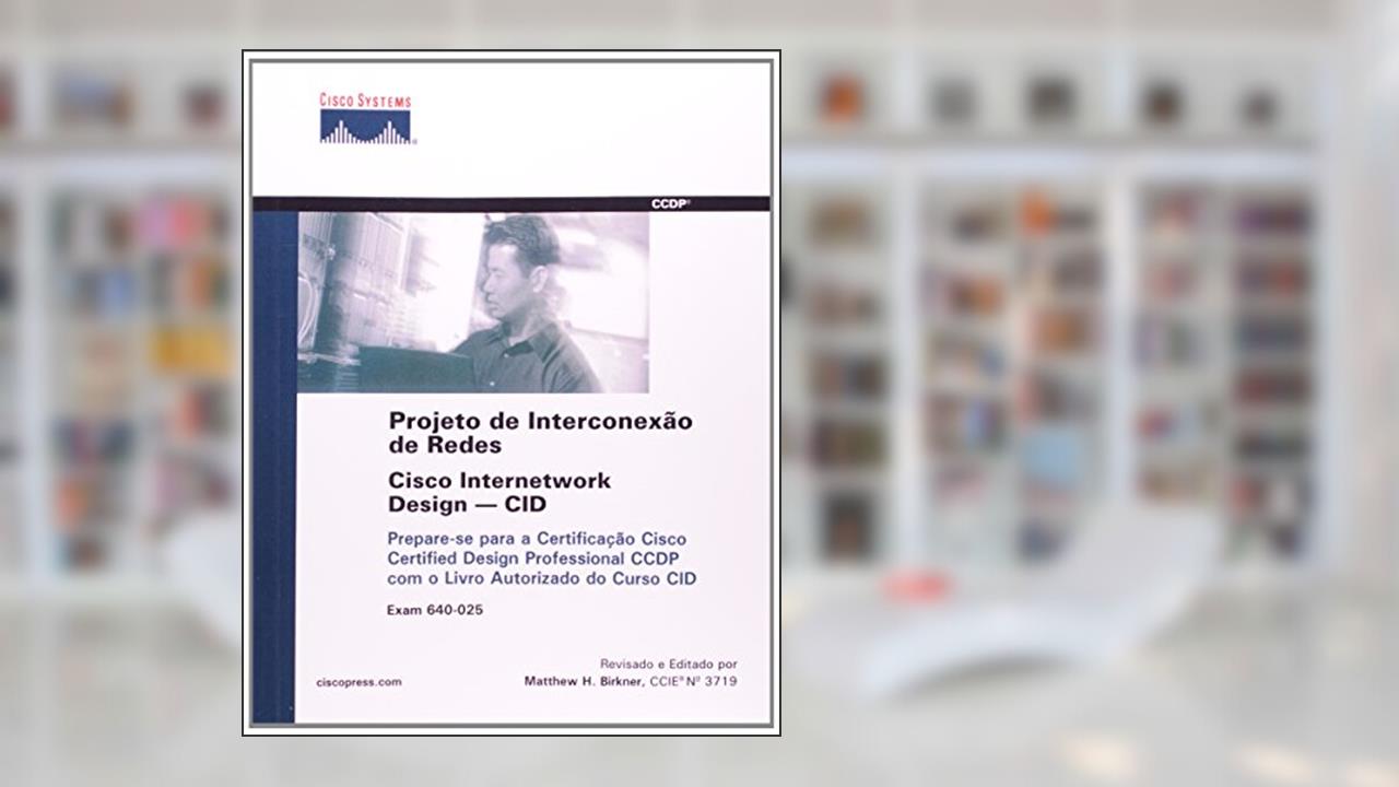 Capa de Projeto De Interconexao De Redes - Cisco, do autor Matthew H. Birkner
