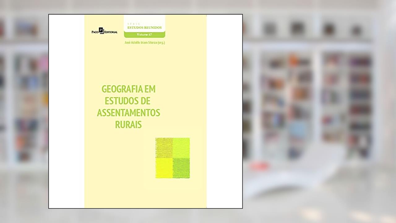 Capa de Geografia em Estudos de Assentamentos Rurais, do autor José Adolfo Iriam Sturza