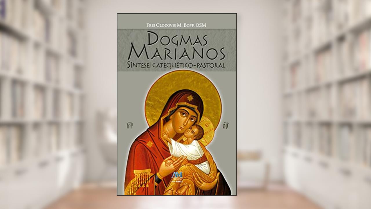 Capa de Dogmas Marianos: Síntese Catequético-Pastoral, do autor Frei Clodovis Boff
