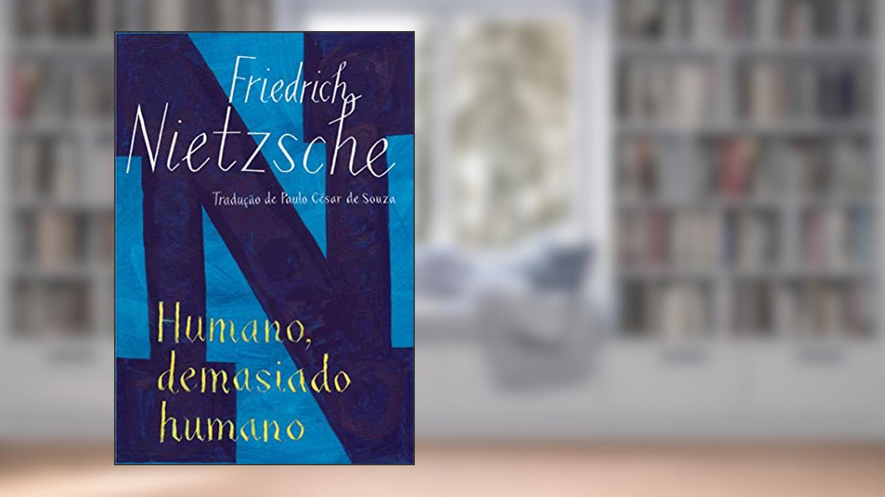 Capa de Humano, demasiado humano, do autor Friedrich Nietzsche