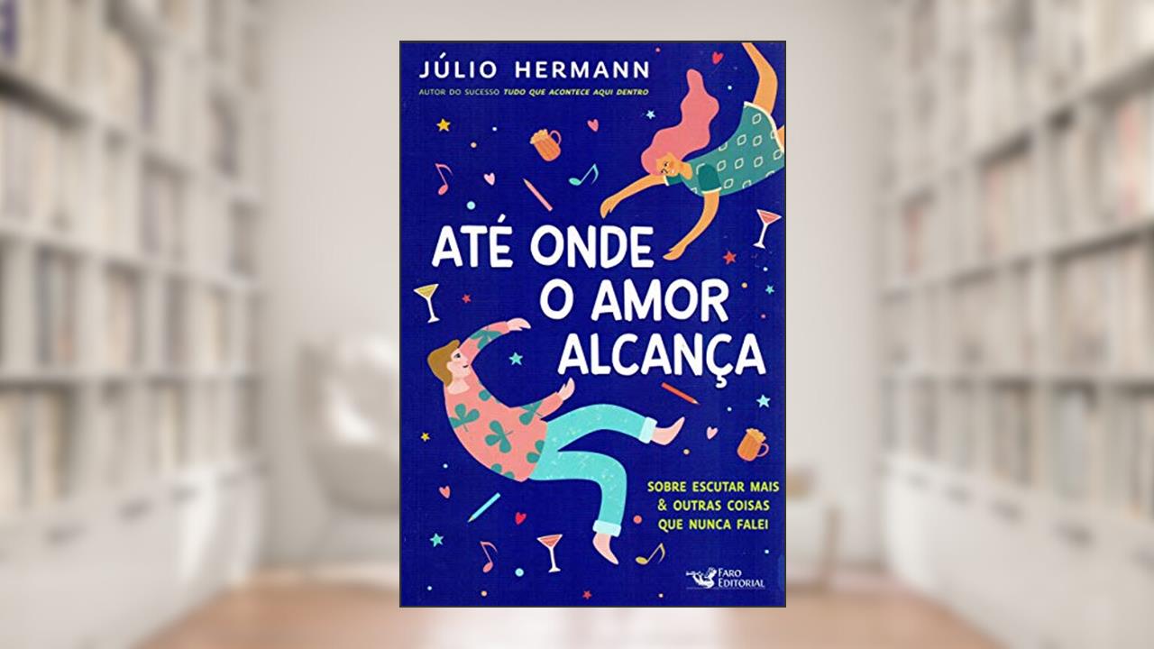 Capa de Até onde o amor alcança, do autor Júlio Hermann