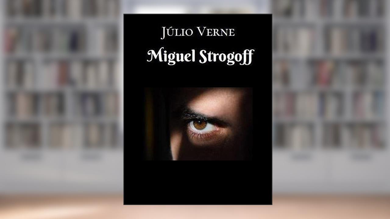 Capa de Miguel Strogoff, do autor Júlio Verne
