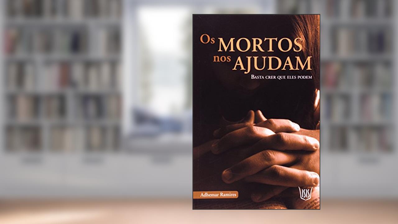 Capa de Os Mortos nos Ajudam, do autor Adhemar Ramires