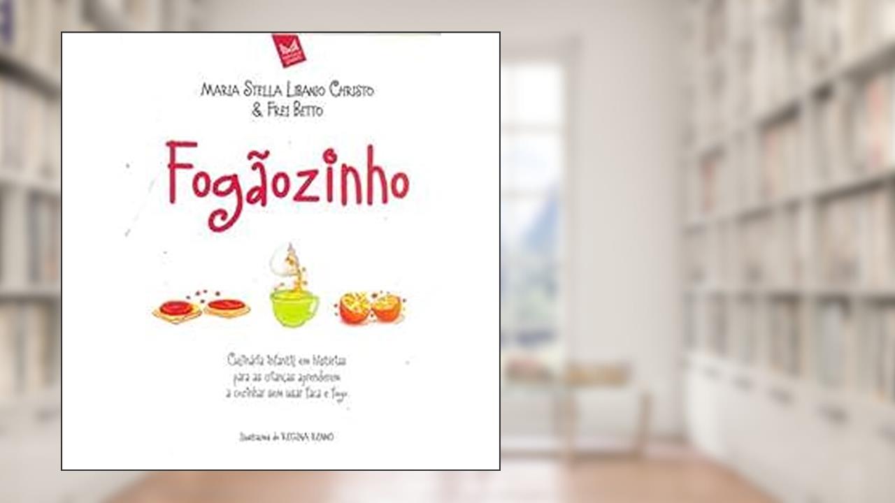 Capa de Fogãozinho - Culinária Infantil em Histórias Para as Crianças Aprenderem a Cozinhar sem Usar a Faca, do autor Maria Stella Libanio Christo