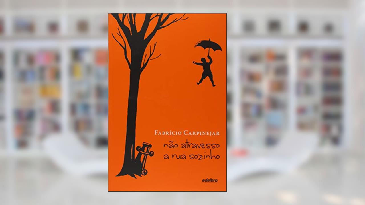 Capa de Não Atravesso a rua Sozinho, do autor Fabrício Carpinejar