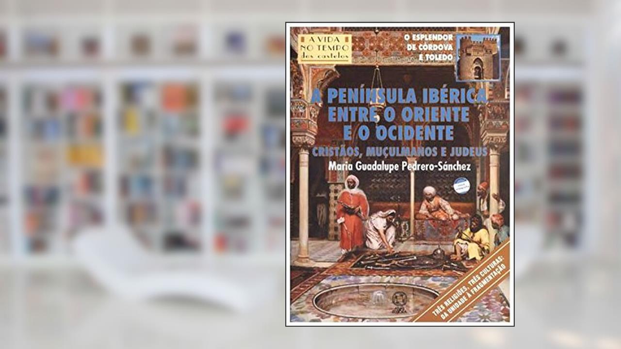 Capa de A península ibérica entre o oriente e o ocidente, do autor Maria Guadalupe Pedrero Sanchez