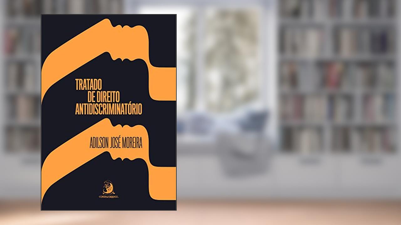Capa de Tratado de Direito Antidiscriminatório (Volume 1), do autor Adilson José Moreira