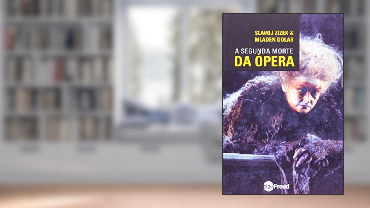 Capa de A Segunda Morte da ópera, do autor Slavoj Zizek