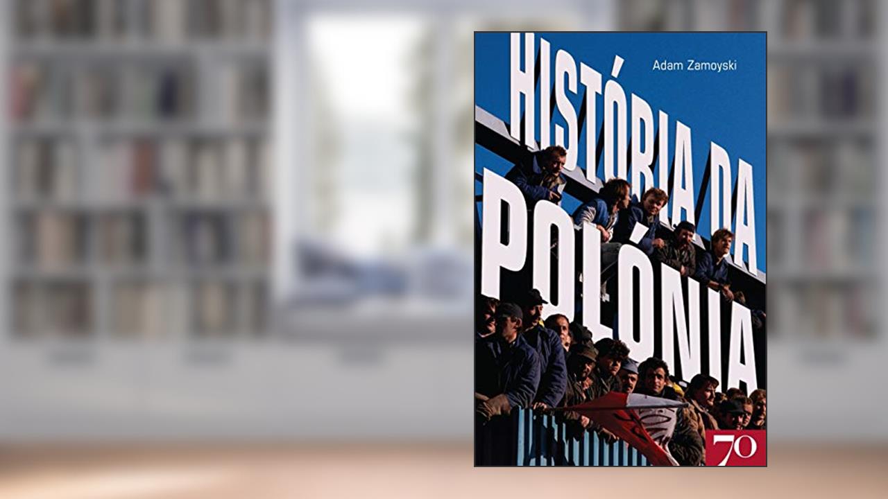 Capa de História da Polónia, do autor Adam Zamoyski