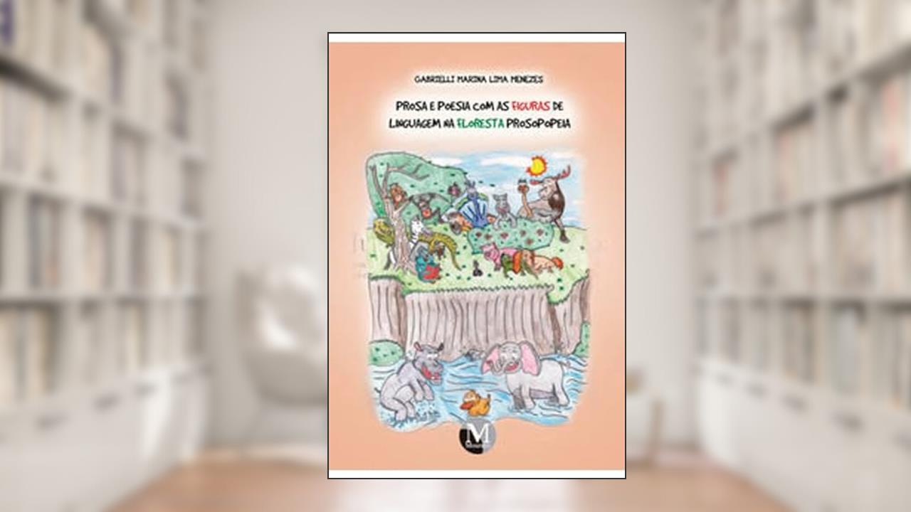 Capa de Prosa e poesia com as figuras de linguagem na floresta prosopopeia, do autor Gabrielli Marina Lima Menezes