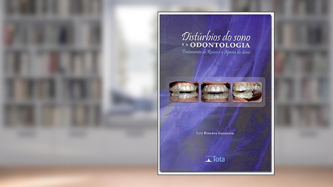 Capa de Distúrbios do Sono e a Odontologia Tratamento do Ronco e a Apneia do Sono, do autor Luiz Roberto Godolfim