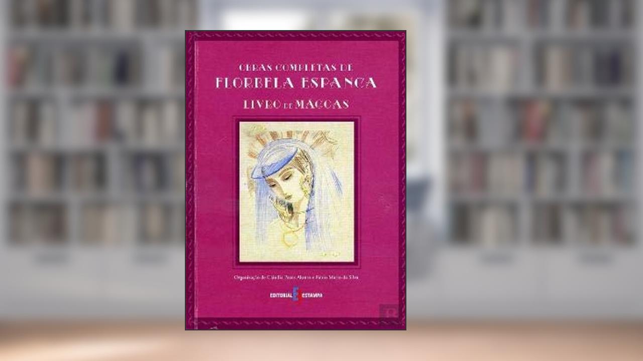 Capa de LIVRO DE MAGOAS - COL. OBRAS COMPLETAS DE FLORBELA ESPANCA, do autor ESPANCA