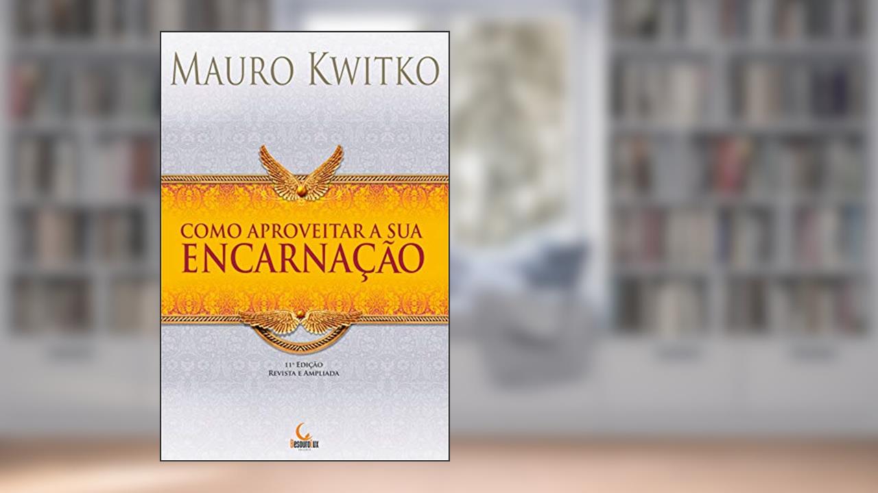Capa de Como aproveitar a sua encarnação, do autor Mauro Kwitko