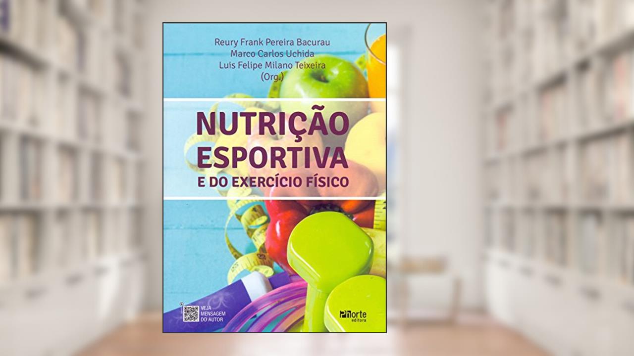 Capa de Nutrição Esportiva e do Exercício Físico, do autor Reury Frank Pereira Bacurau; Marco Carlos Uchida; Luis Felipe Milano Teixeira