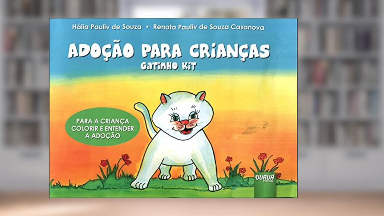 Capa de Adoção Para Crianças: Gatinho Kit - Para a Criança Colorir e Entender a Adoção - Formato Especial: 30x21cm, do autor Hália Pauliv de Souza; Renata Pauliv de Souza Casanova