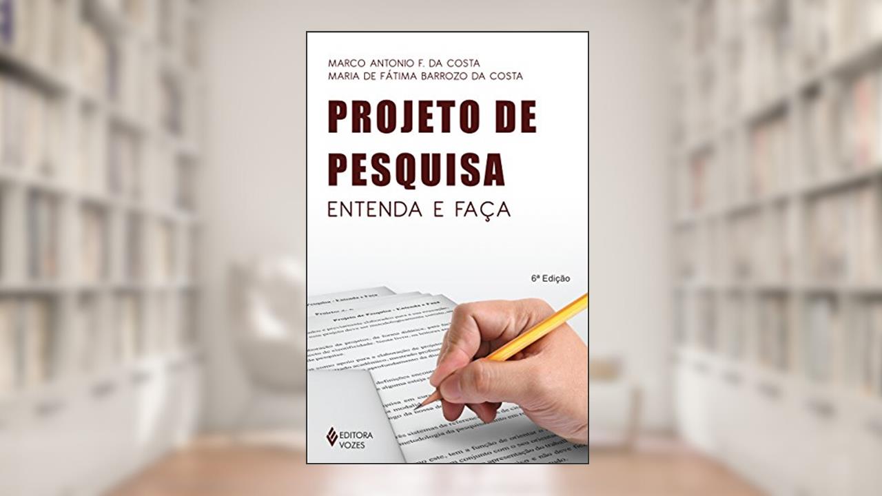 Capa de Projeto de pesquisa: Entenda e faça, do autor Maria de Fátima Barrozo da Costa; Marco Antonio F. da Costa