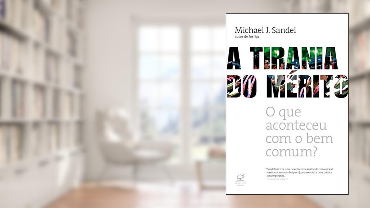 Capa de A tirania do mérito: O que aconteceu com o bem comum?, do autor Michael J. Sandel