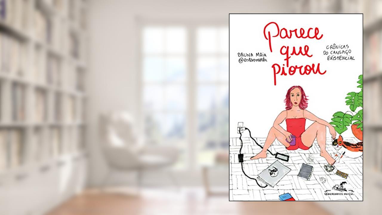 Capa de Parece que piorou: Crônicas do cansaço existencial, do autor Bruna Maia