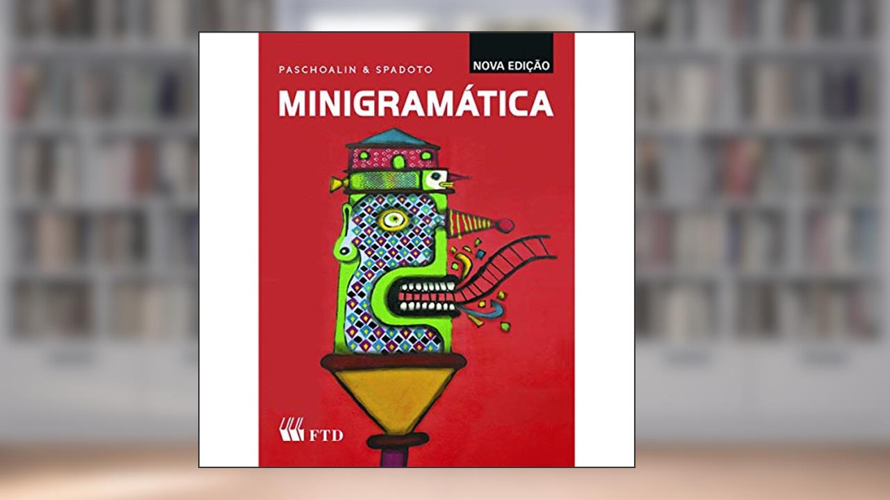 Capa de FTD Minigramática, Multicores, do autor Maria Aparecida Paschoalin; Neuza Terezinha Spadoto