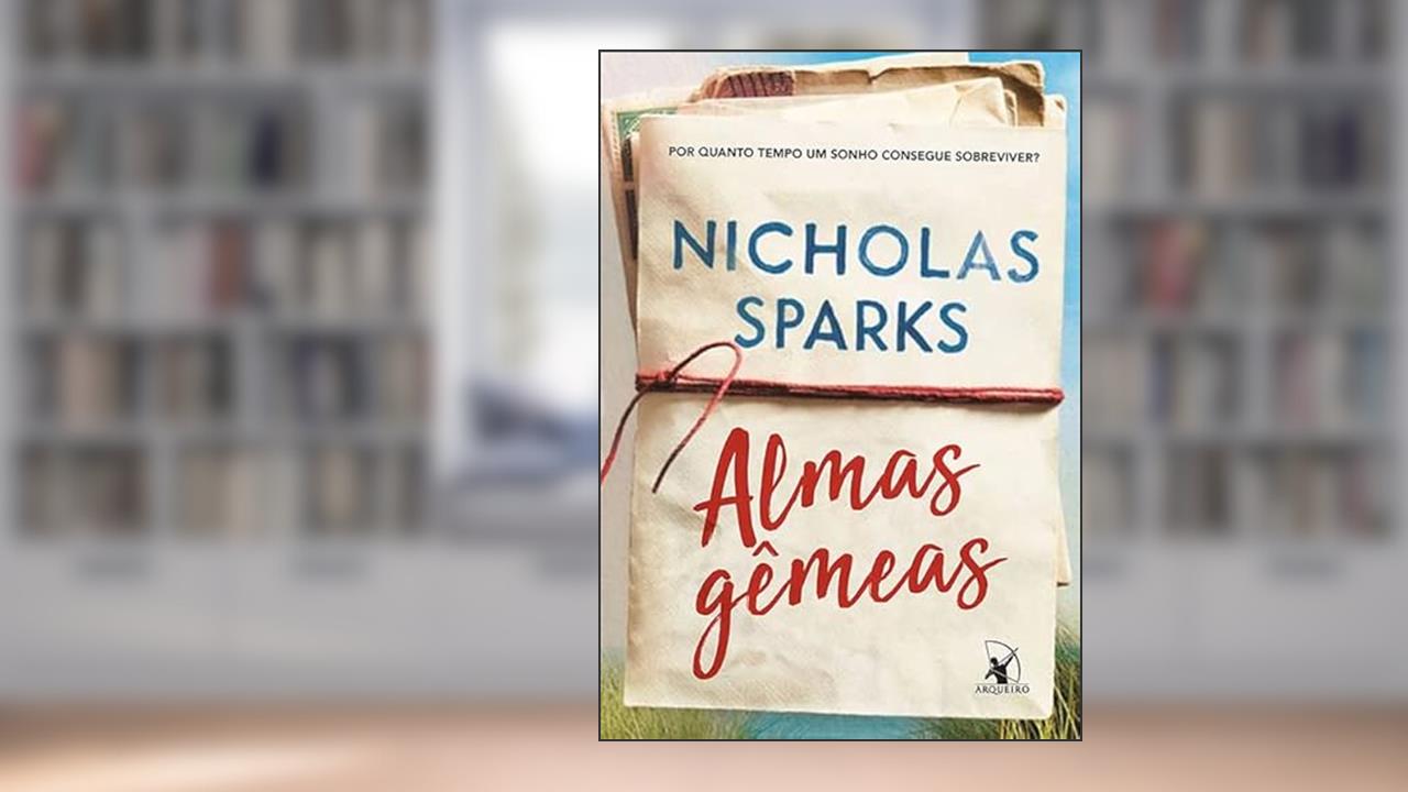 Capa de Almas gêmeas: Por quanto tempo um sonho consegue sobreviver?, do autor Nicholas Sparks