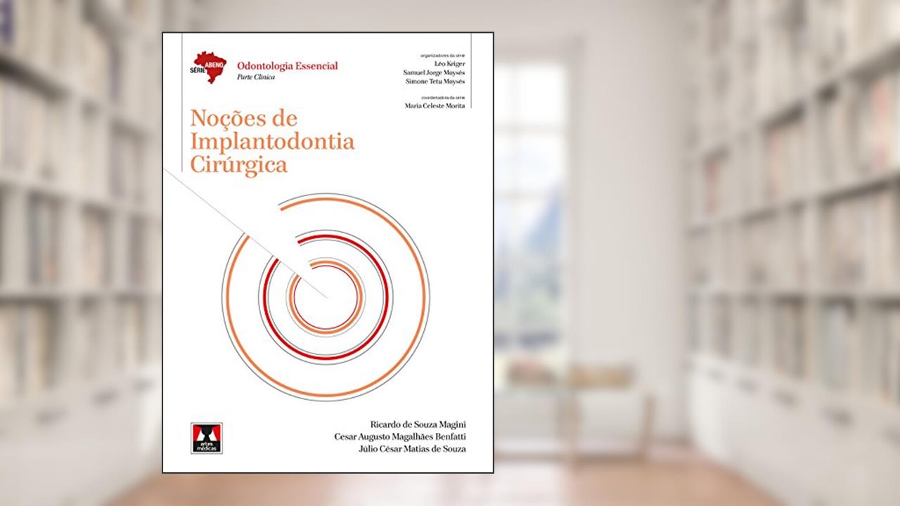 Capa de Noções de Implantodontia Cirúrgica, do autor Ricardo de Souza Magini; Cesar Augusto Magalhães Benfatti; Júlio César Matias de Souza