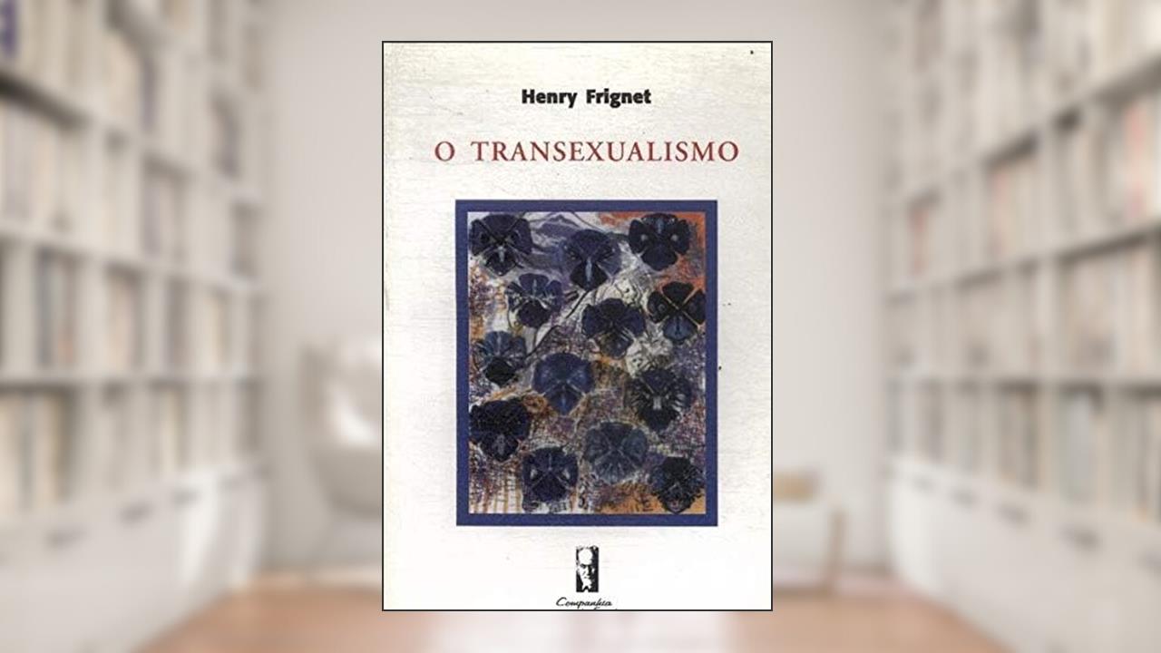 Capa de O Transexualismo, do autor Henry Frignet