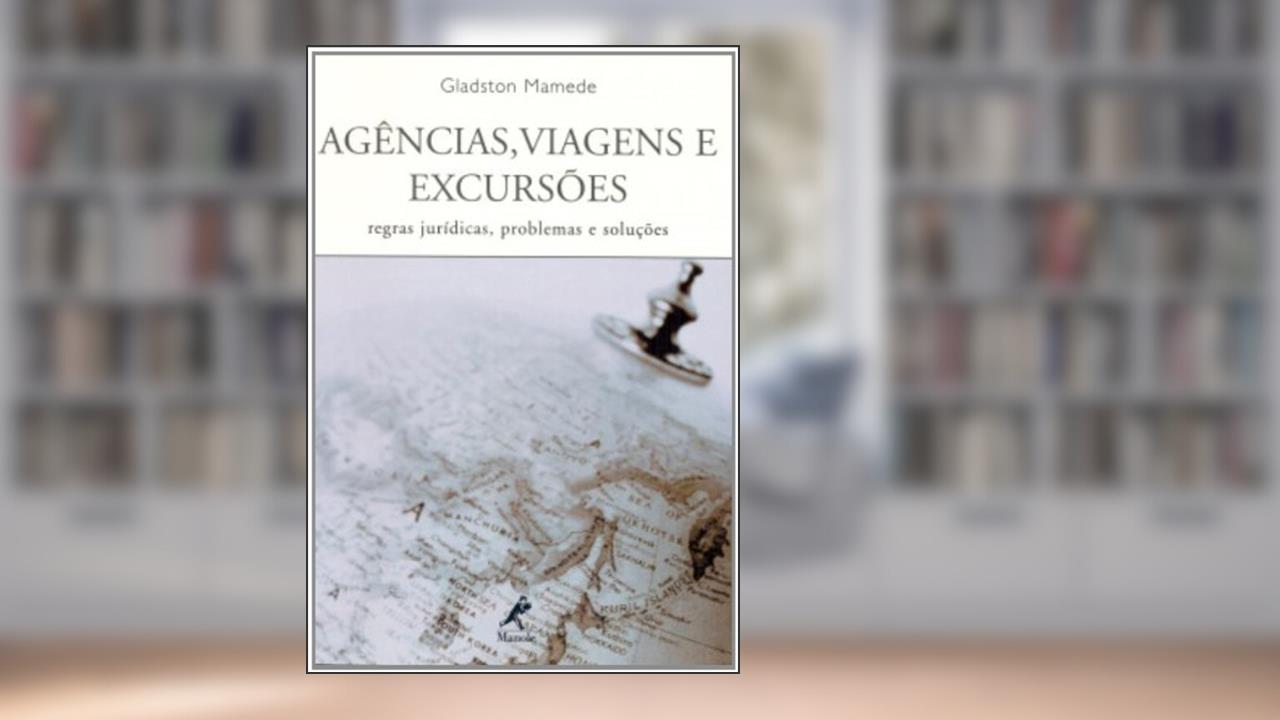 Capa de Agências, viagens e excursões: Regras Jurídicas, Problemas E Soluções, do autor Gladston Mamede