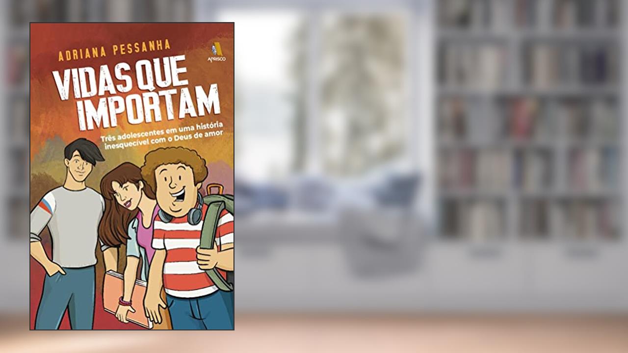 Capa de Vidas Que Importam - Três Adolescentes Em Uma História Inesquecível Com O Deus De Amor, do autor Diversos Autores