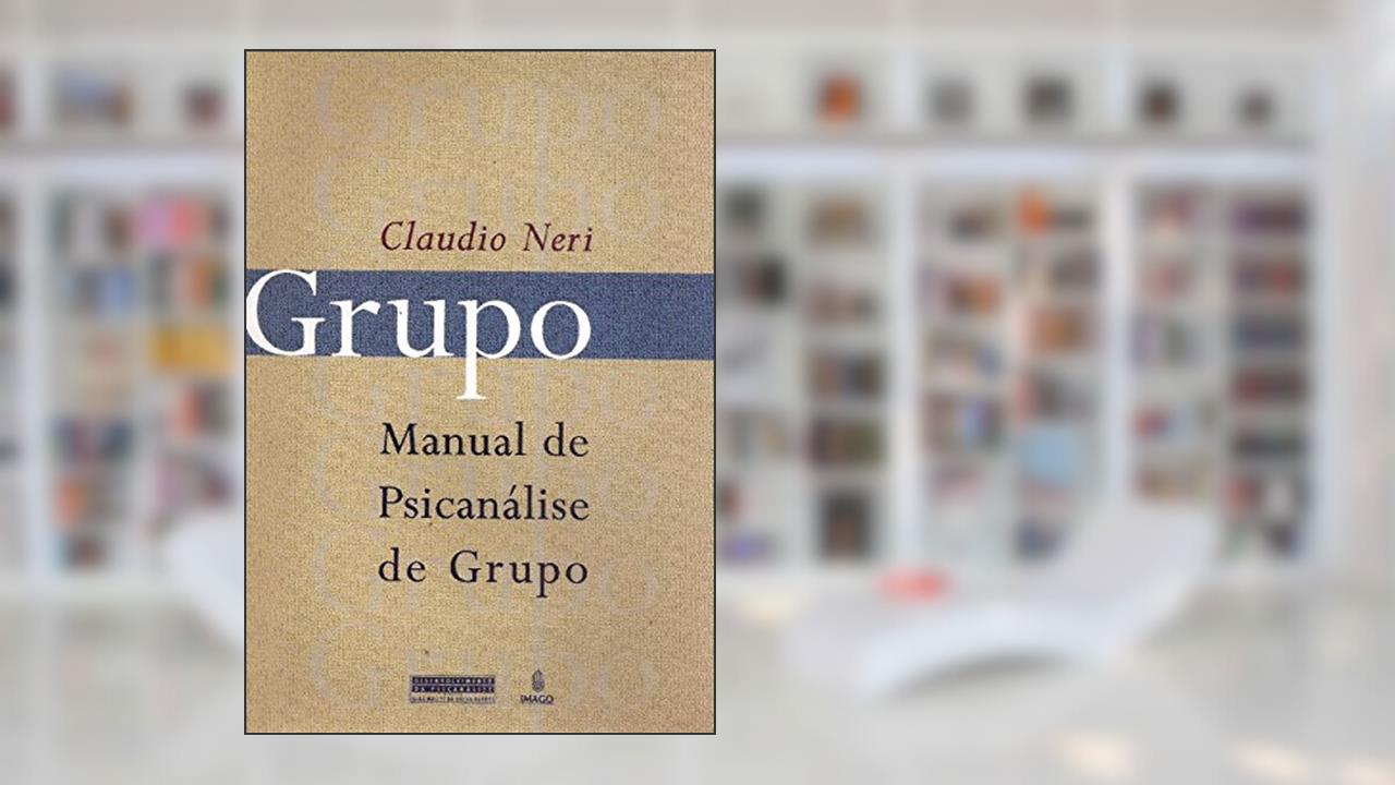 Capa de Grupo: Manual de Psicanálise de Grupo, do autor Claudio Neri