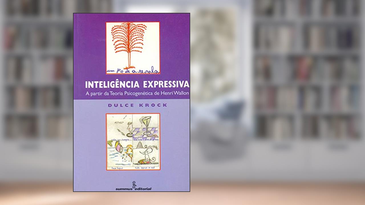 Capa de Inteligência expressiva: a partir da teoria psicogenética de Henri Wallon, do autor Dulce Krock