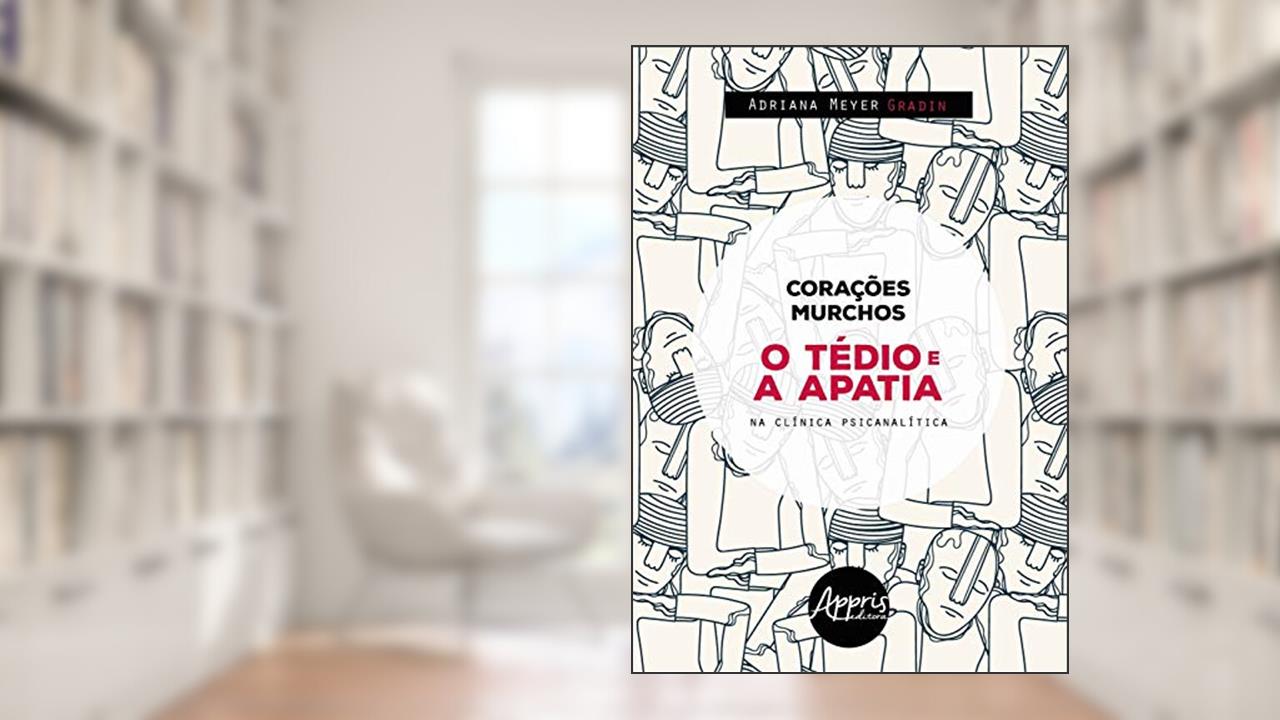 Capa de Corações murchos : o tédio e a apatia na clínica psicanalista, do autor Adriana Meyer Gradin