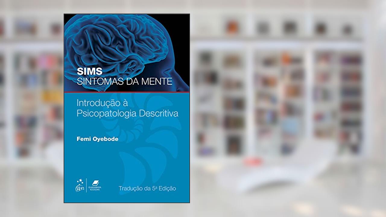 Capa de Sims Sintomas da Mente - Introdução à Psicopatologia Descritiva: Introdução a Psicopatologia Descritiva, do autor Femi Femi Oyebode