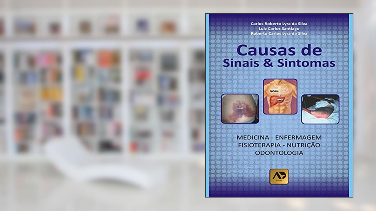 Capa de Causas de Sinais e Sintomas, do autor Carlos Roberto Lyra da Silva; Luiz Carlos Santiago; Roberto Carlos Lyra da Silva
