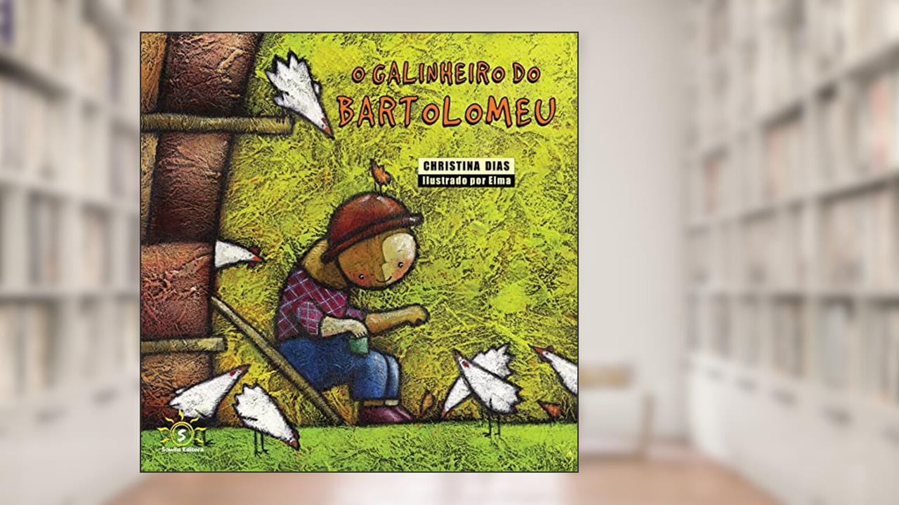 Capa de O Galinheiro do Bartolomeu, do autor Christina Dias/elma