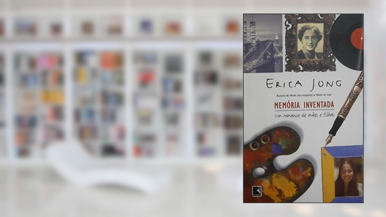 Capa de Memória Inventada, do autor Erica Jong