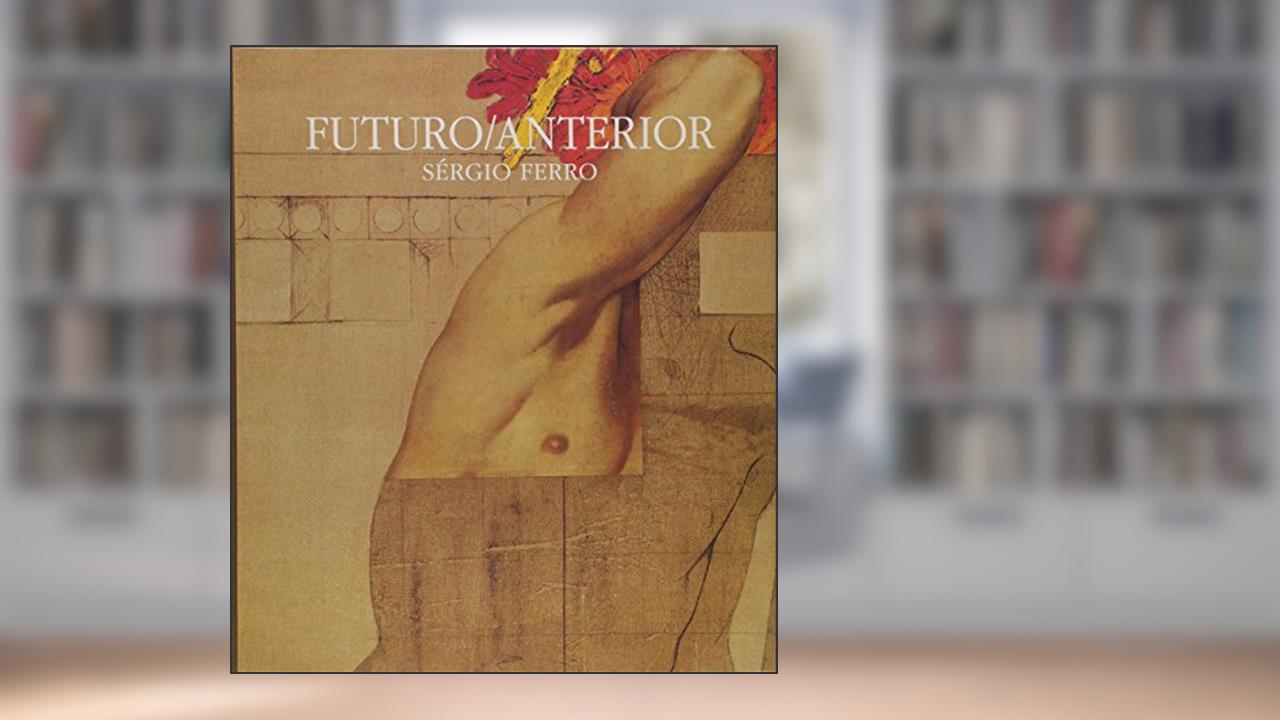Capa de Futuro. Anterior, do autor Sergio Ferro