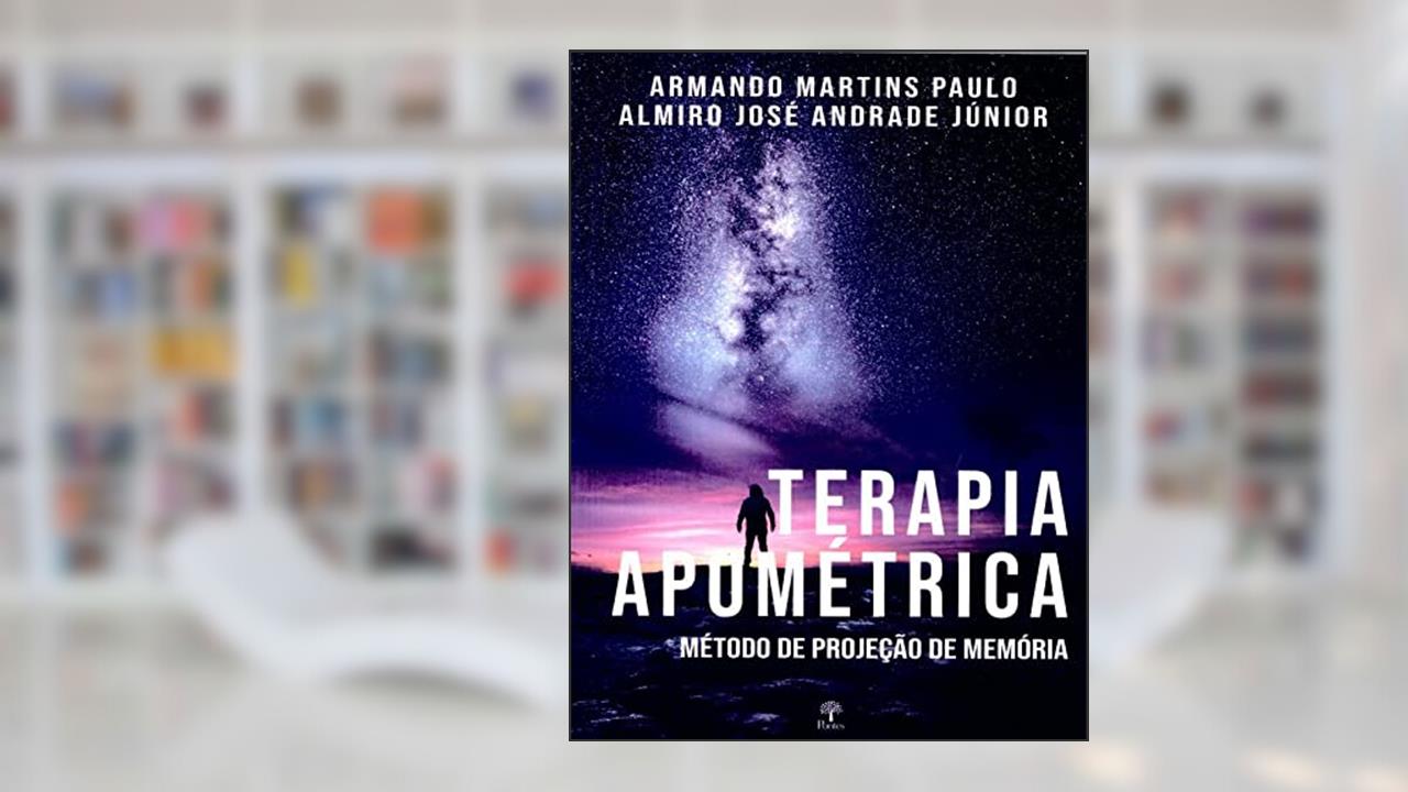 Capa de Terapia Apométrica - Método de Projeção de Memória, do autor Armando Martins Paulo