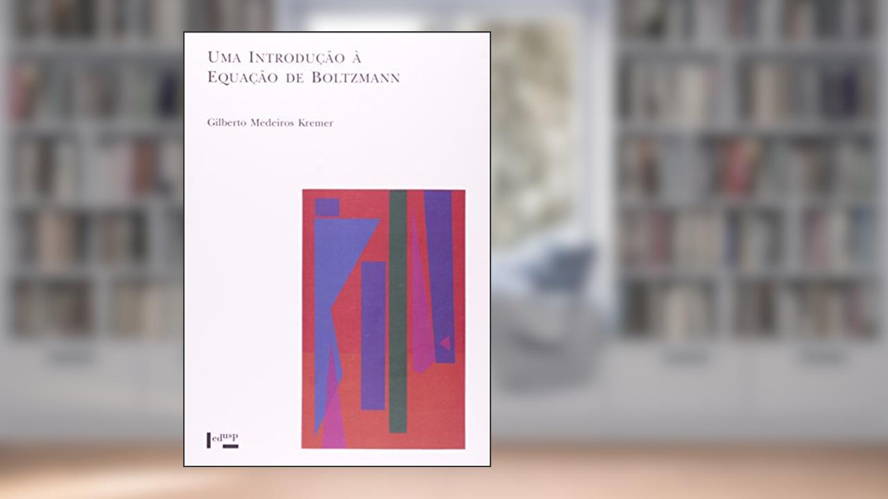 Capa de Uma Introdução à Equação de Boltzmann, do autor Gilberto Medeiros Kremer