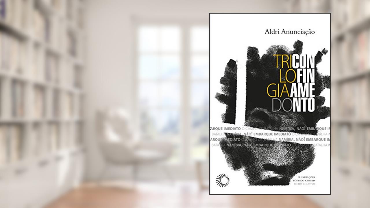 Capa de Trilogia do confinamento: Namíbia, não! Embarque imediato. Campo de batalha., do autor Aldri Anunciação